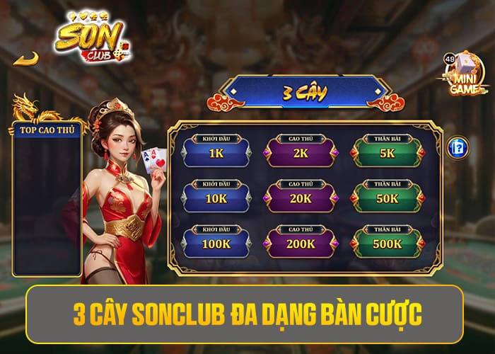 3 Cây Sonclub có đa dạng bàn cược với nhiều mức cược khác nhau